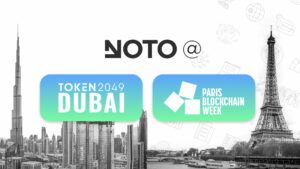 NOTO Makes a Splash at Paris Blockchain Week and Token2049 in Dubai! 